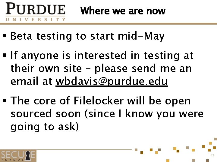 Where we are now § Beta testing to start mid-May § If anyone is