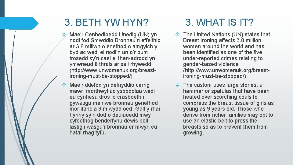 3. BETH YW HYN? 3. WHAT IS IT? Mae’r Cenhedloedd Unedig (UN) yn nodi