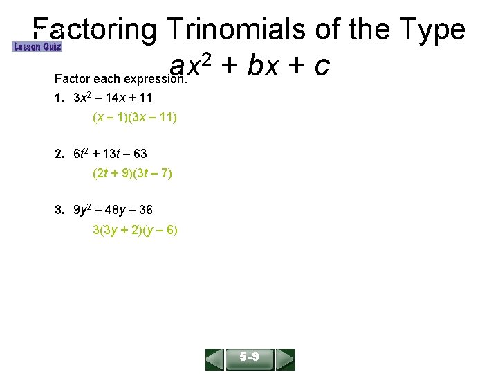 Factoring Trinomials of the Type 2 + bx + c ax Factor each expression.