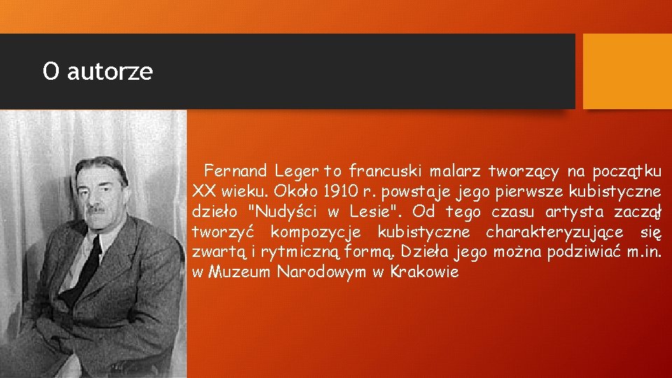 O autorze Fernand Leger to francuski malarz tworzący na początku XX wieku. Około 1910