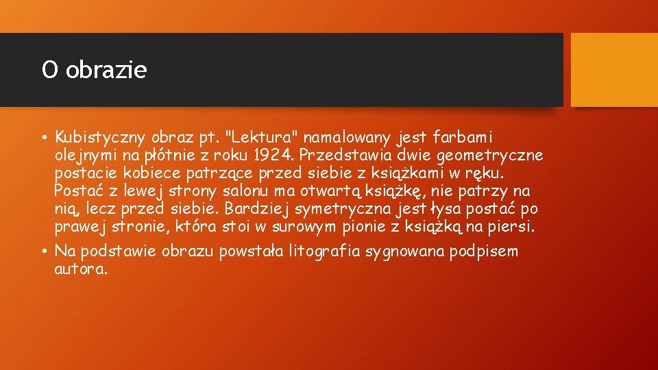 O obrazie • Kubistyczny obraz pt. "Lektura" namalowany jest farbami olejnymi na płótnie z