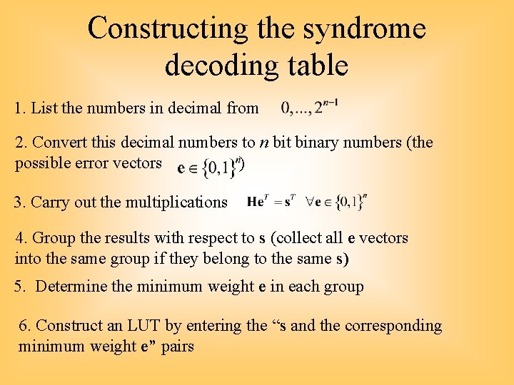 Constructing the syndrome decoding table 1. List the numbers in decimal from 2. Convert