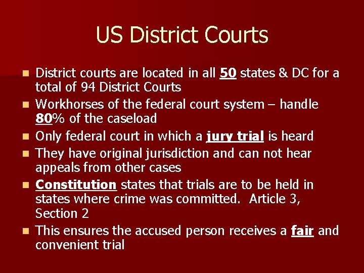 US District Courts n n n District courts are located in all 50 states