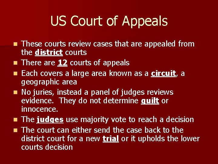 US Court of Appeals n n n These courts review cases that are appealed