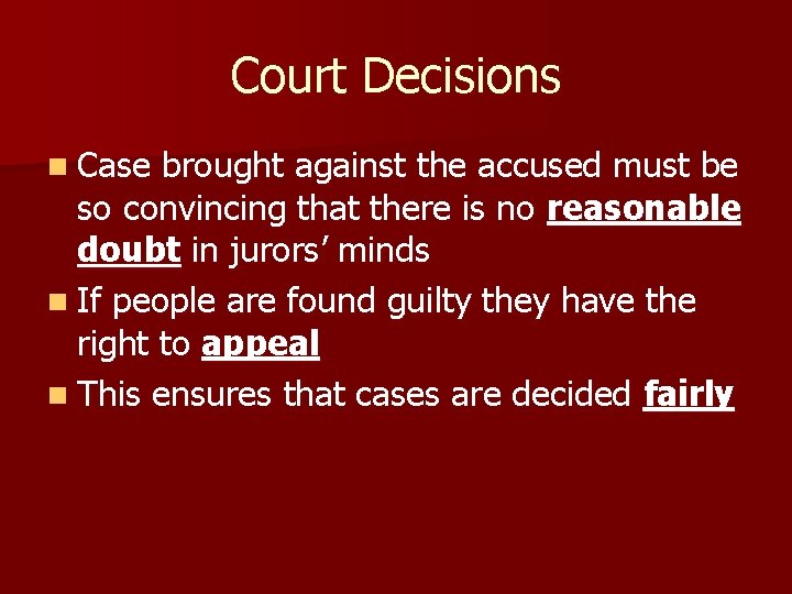 Court Decisions n Case brought against the accused must be so convincing that there