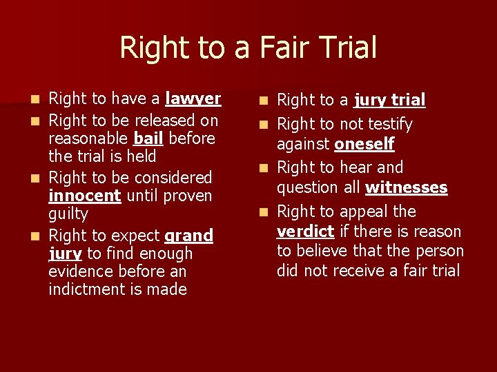 Right to a Fair Trial Right to have a lawyer n Right to be