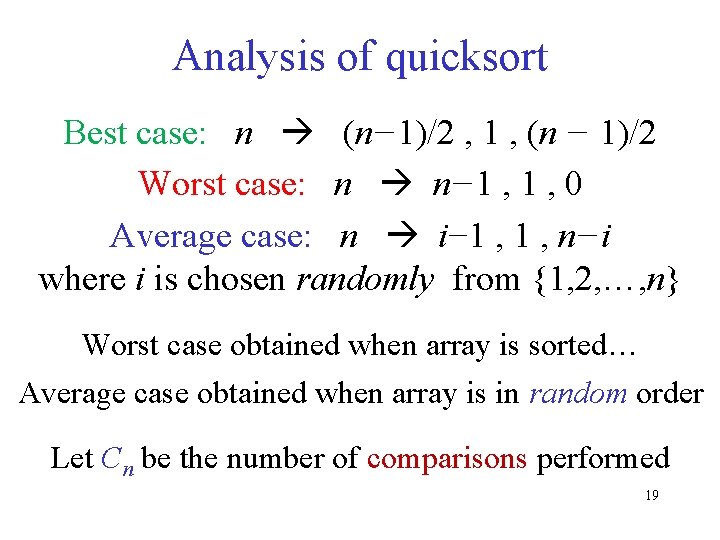 Analysis of quicksort Best case: n (n− 1)/2 , 1 , (n − 1)/2