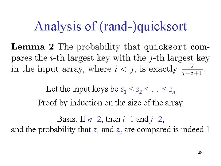 Analysis of (rand-)quicksort Let the input keys be z 1 < z 2 <