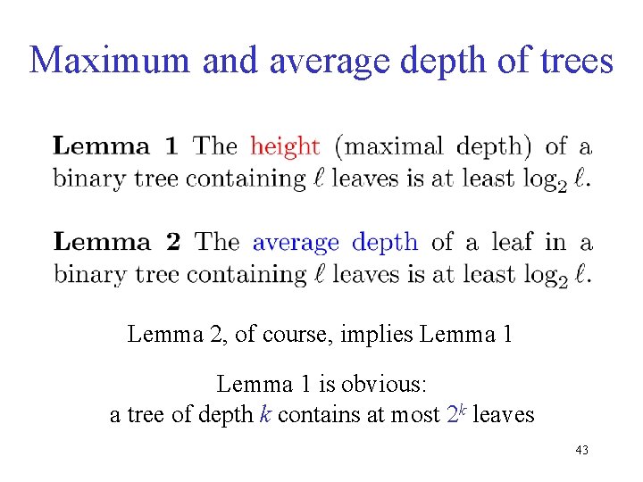 Maximum and average depth of trees Lemma 2, of course, implies Lemma 1 is