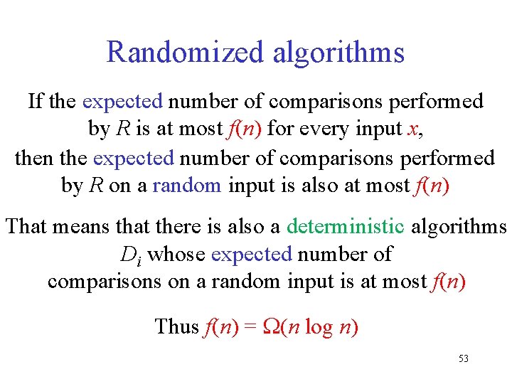 Randomized algorithms If the expected number of comparisons performed by R is at most