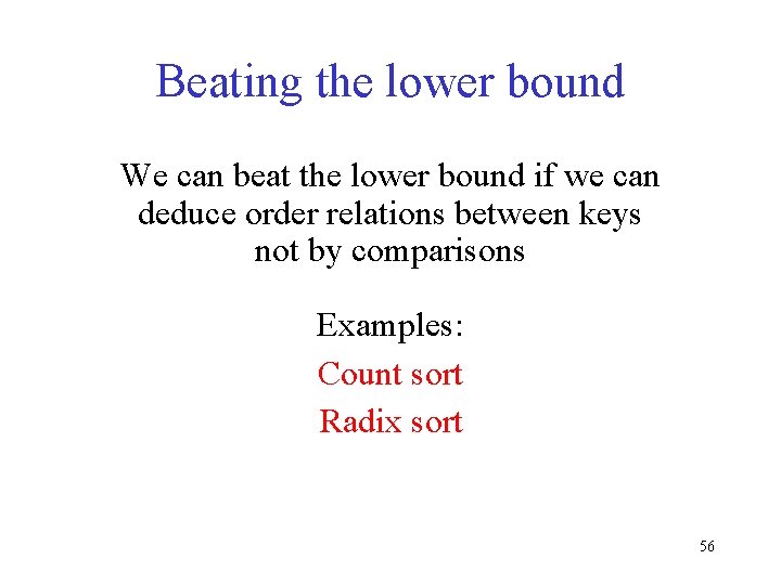 Beating the lower bound We can beat the lower bound if we can deduce