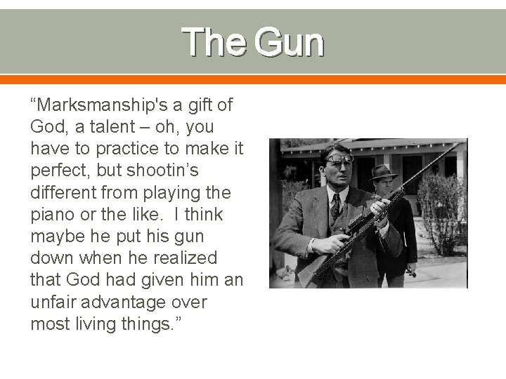The Gun “Marksmanship's a gift of God, a talent – oh, you have to The Gun “Marksmanship's a gift of God, a talent – oh, you have to