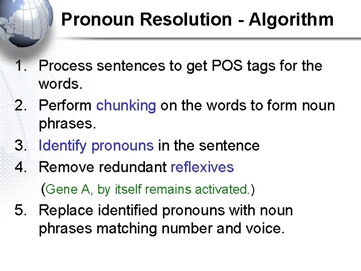 Pronoun Resolution - Algorithm 1. Process sentences to get POS tags for the words.