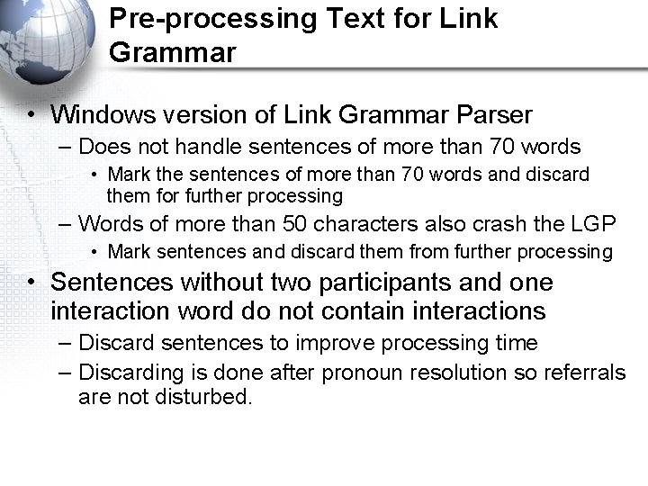 Pre-processing Text for Link Grammar • Windows version of Link Grammar Parser – Does