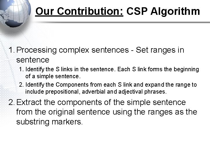 Our Contribution: CSP Algorithm 1. Processing complex sentences - Set ranges in sentence 1.
