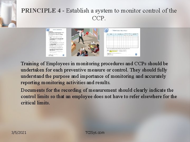 PRINCIPLE 4 - Establish a system to monitor control of the CCP. Training of