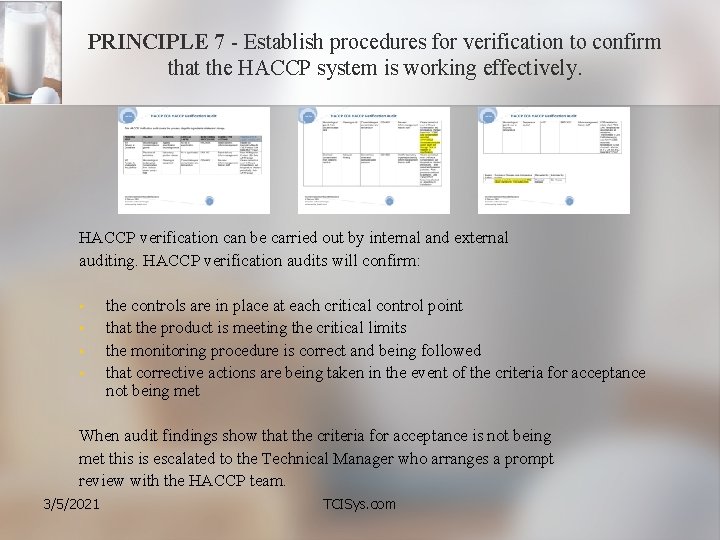 PRINCIPLE 7 - Establish procedures for verification to confirm that the HACCP system is