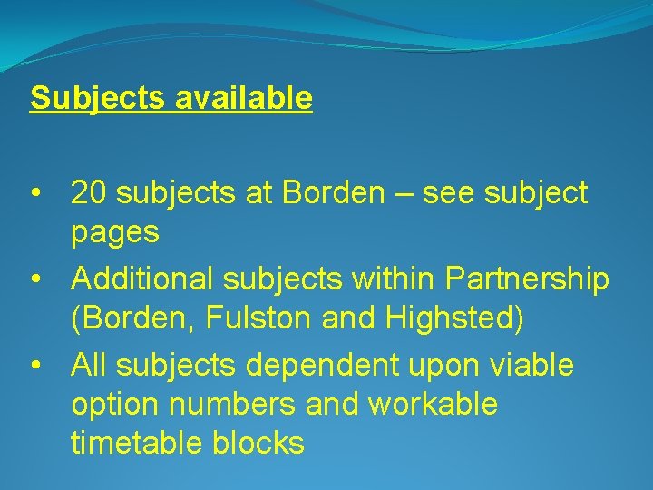 Subjects available • 20 subjects at Borden – see subject pages • Additional subjects