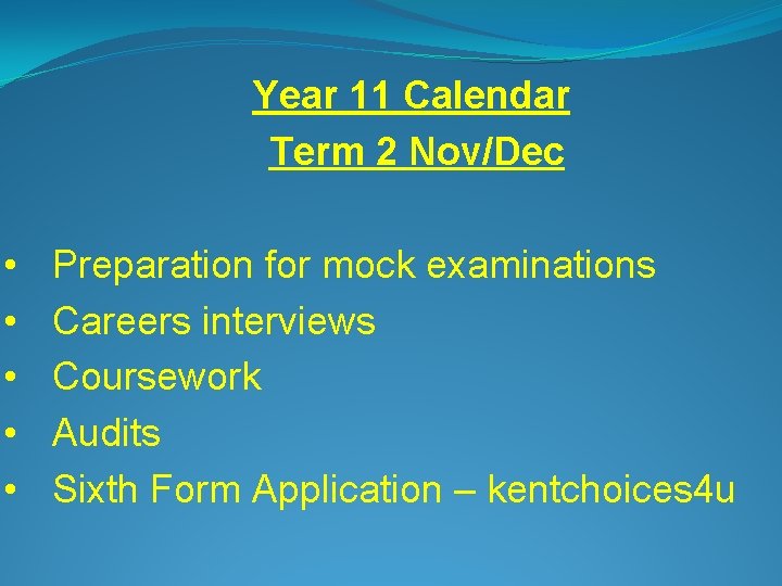 Year 11 Calendar Term 2 Nov/Dec • • • Preparation for mock examinations Careers