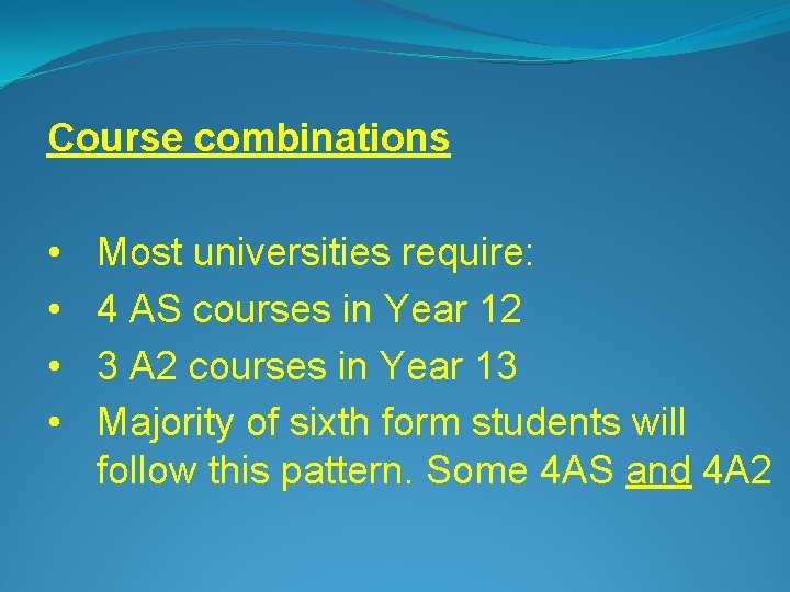 Course combinations • • Most universities require: 4 AS courses in Year 12 3