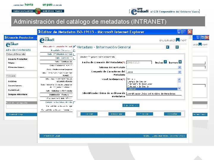 [ el GIS Corporativo del Gobierno Vasco] Administración del catálogo de metadatos (INTRANET) 