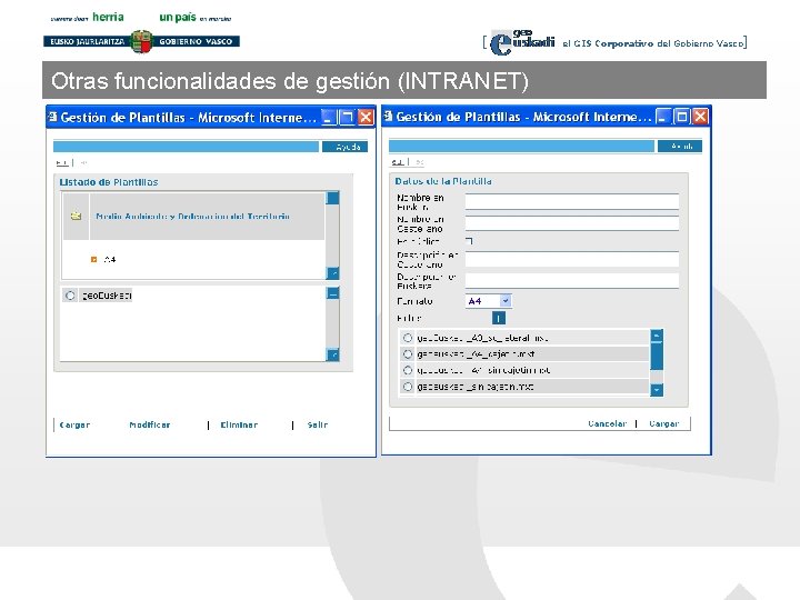 [ Otras funcionalidades de gestión (INTRANET) el GIS Corporativo del Gobierno Vasco] 