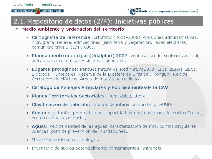 [ el GIS Corporativo del Gobierno Vasco] 2. 1. Repositorio de datos (2/4): Iniciativas