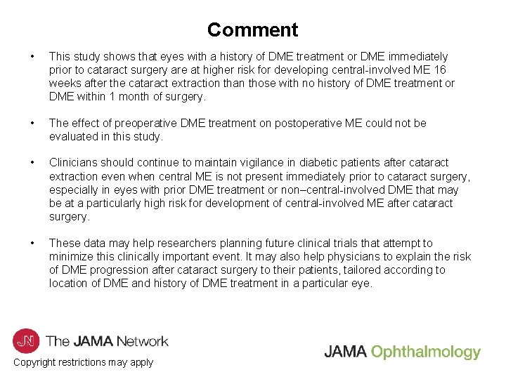 Comment • This study shows that eyes with a history of DME treatment or