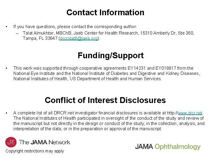 Contact Information • If you have questions, please contact the corresponding author: – Talat