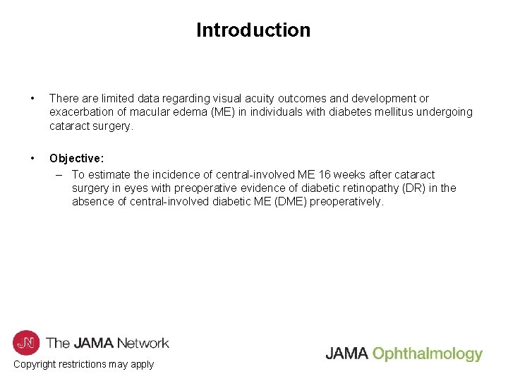 Introduction • There are limited data regarding visual acuity outcomes and development or exacerbation