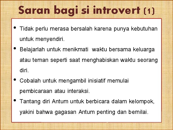 Saran bagi si introvert (1) • Tidak perlu merasa bersalah karena punya kebutuhan untuk