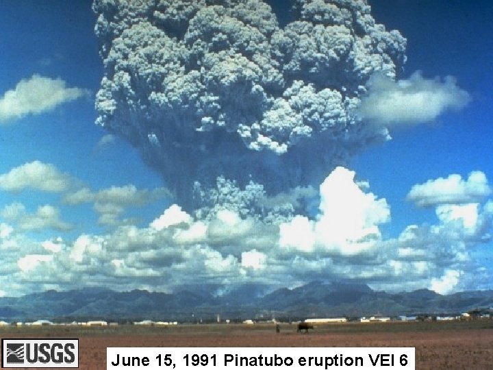 June 15, 1991 Pinatubo eruption VEI 6 