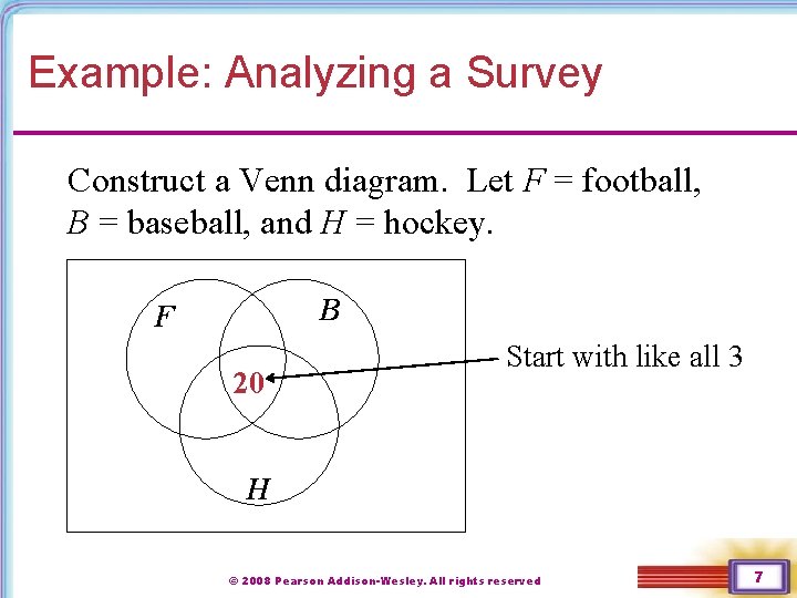 Example: Analyzing a Survey Construct a Venn diagram. Let F = football, B =