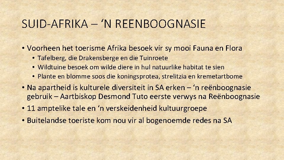 SUID-AFRIKA – ‘N REENBOOGNASIE • Voorheen het toerisme Afrika besoek vir sy mooi Fauna