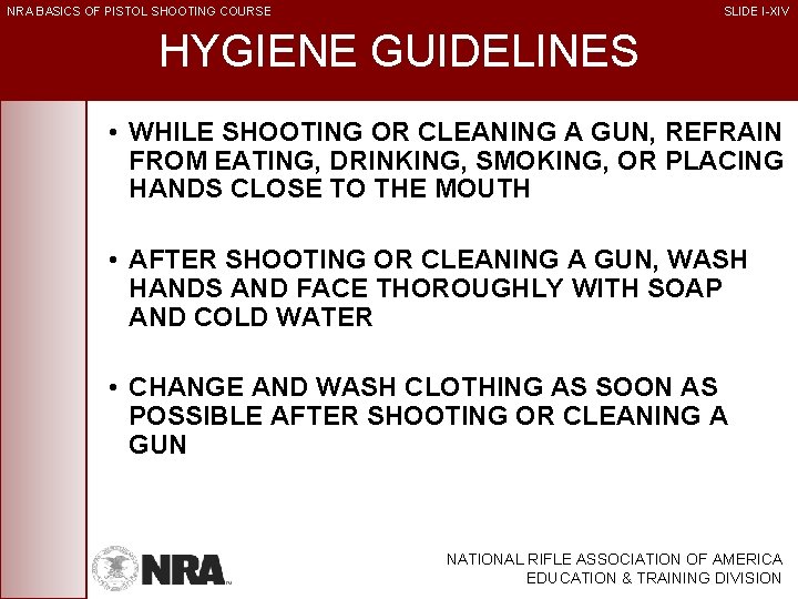 NRA BASICS OF PISTOL SHOOTING COURSE SLIDE I-XIV HYGIENE GUIDELINES • WHILE SHOOTING OR