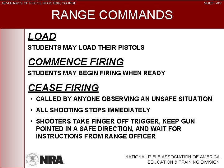 NRA BASICS OF PISTOL SHOOTING COURSE SLIDE I-XV RANGE COMMANDS LOAD STUDENTS MAY LOAD