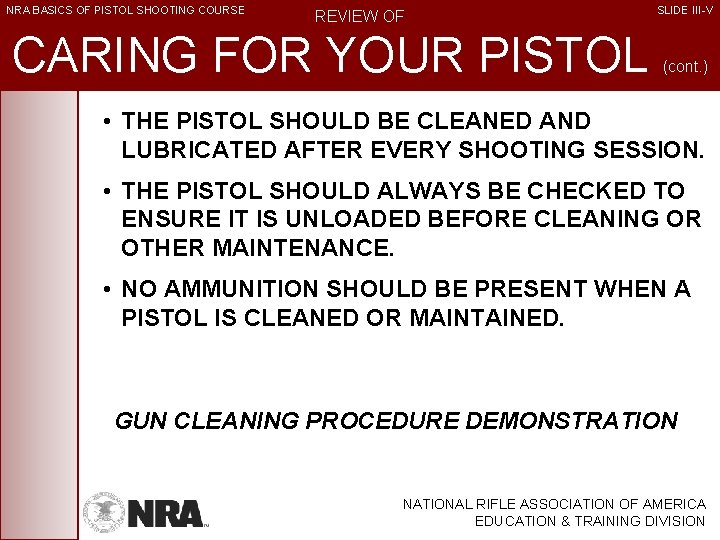 NRA BASICS OF PISTOL SHOOTING COURSE REVIEW OF CARING FOR YOUR PISTOL SLIDE III-V