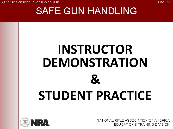 NRA BASICS OF PISTOL SHOOTING COURSE SLIDE I-VIII SAFE GUN HANDLING INSTRUCTOR DEMONSTRATION &