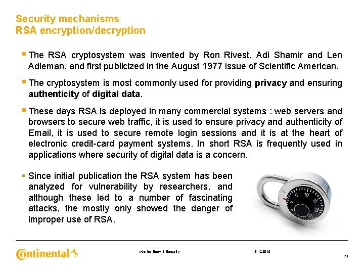 Security mechanisms RSA encryption/decryption § The RSA cryptosystem was invented by Ron Rivest, Adi