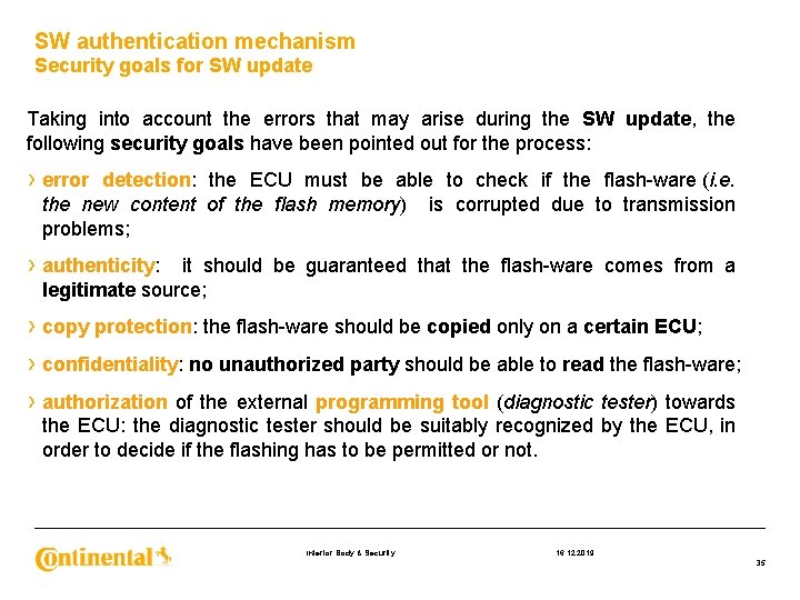 SW authentication mechanism Security goals for SW update Taking into account the errors that