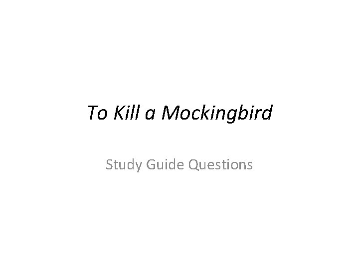 Questions and answers for to kill a mockingbird