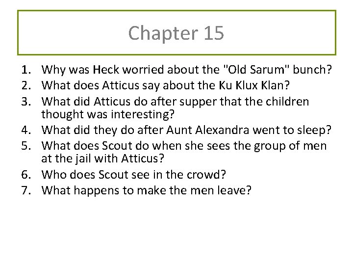 Chapter 15 1. Why was Heck worried about the "Old Sarum" bunch? 2. What Chapter 15 1. Why was Heck worried about the "Old Sarum" bunch? 2. What
