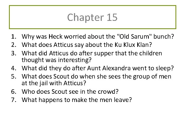 Chapter 15 1. Why was Heck worried about the "Old Sarum" bunch? 2. What