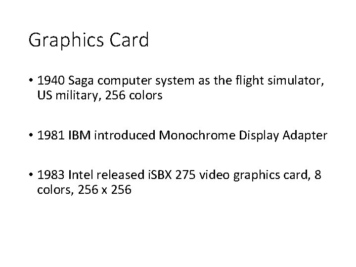 Graphics Card • 1940 Saga computer system as the flight simulator, US military, 256