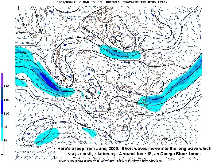 Here’s a loop from June, 2005. Short waves move into the long wave which Here’s a loop from June, 2005. Short waves move into the long wave which