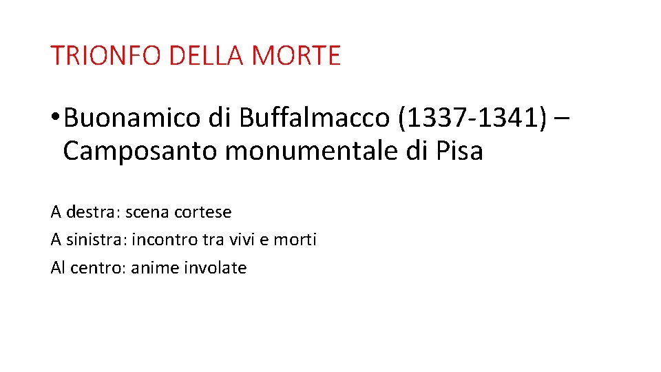 TRIONFO DELLA MORTE • Buonamico di Buffalmacco (1337 -1341) – Camposanto monumentale di Pisa