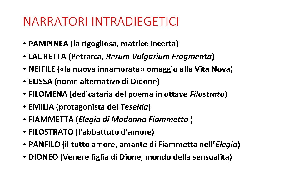 NARRATORI INTRADIEGETICI • PAMPINEA (la rigogliosa, matrice incerta) • LAURETTA (Petrarca, Rerum Vulgarium Fragmenta)