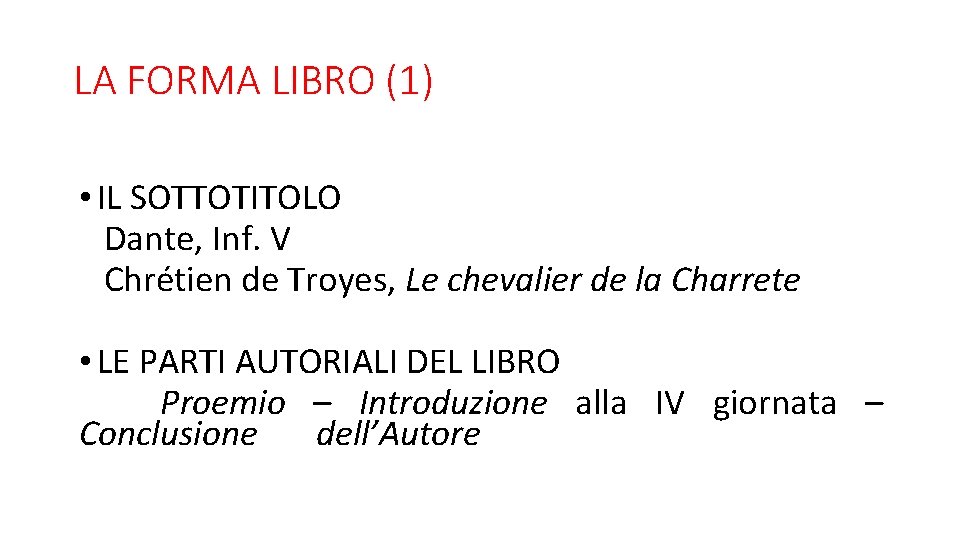 LA FORMA LIBRO (1) • IL SOTTOTITOLO Dante, Inf. V Chrétien de Troyes, Le