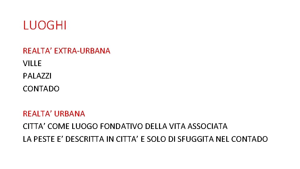 LUOGHI REALTA’ EXTRA-URBANA VILLE PALAZZI CONTADO REALTA’ URBANA CITTA’ COME LUOGO FONDATIVO DELLA VITA