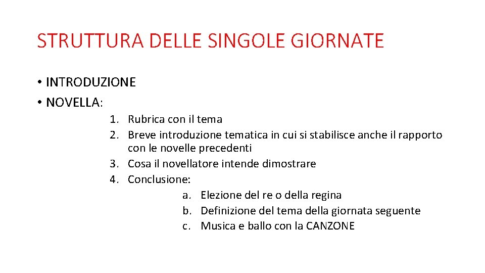 STRUTTURA DELLE SINGOLE GIORNATE • INTRODUZIONE • NOVELLA: 1. Rubrica con il tema 2.